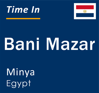 Current local time in Bani Mazar, Minya, Egypt