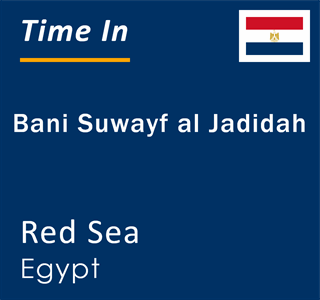 Current local time in Bani Suwayf al Jadidah, Red Sea, Egypt