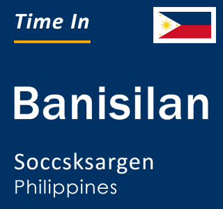 Current local time in Banisilan, Soccsksargen, Philippines