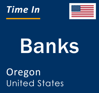 Current local time in Banks, Oregon, United States