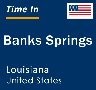 Current local time in Banks Springs, Louisiana, United States