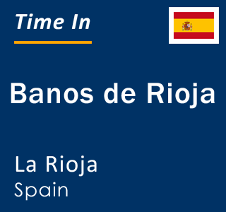 Current local time in Banos de Rioja, La Rioja, Spain