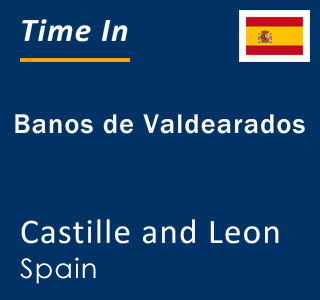 Current local time in Banos de Valdearados, Castille and Leon, Spain