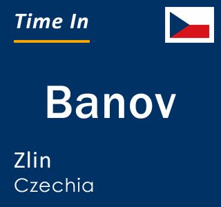 Current local time in Banov, Zlin, Czechia