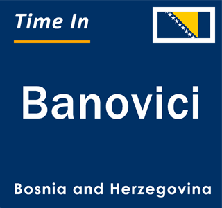 Current local time in Banovici, Bosnia and Herzegovina