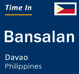 Current local time in Bansalan, Davao, Philippines