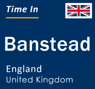 Current local time in Banstead, England, United Kingdom