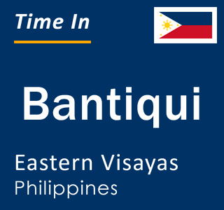 Current local time in Bantiqui, Eastern Visayas, Philippines