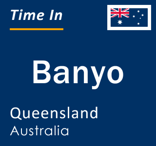 Current local time in Banyo, Queensland, Australia