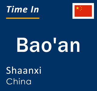 Current time in Bao'an, Shaanxi, China