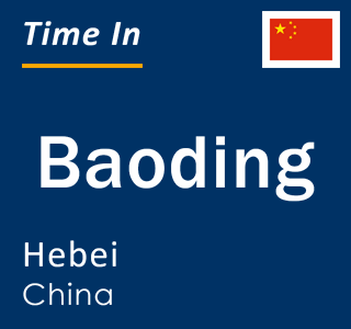 Current time in Baoding, Hebei, China