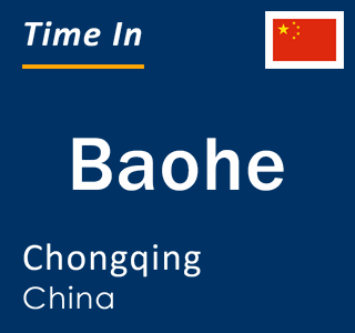 Current local time in Baohe, Chongqing, China