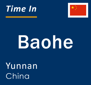 Current local time in Baohe, Yunnan, China