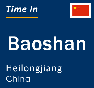 Current local time in Baoshan, Heilongjiang, China
