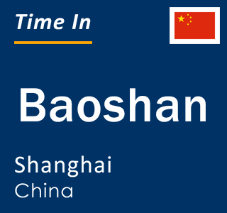 Current local time in Baoshan, Shanghai, China