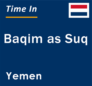 Current local time in Baqim as Suq, Yemen