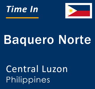 Current local time in Baquero Norte, Central Luzon, Philippines