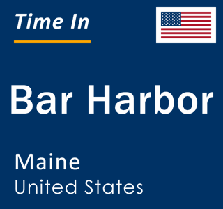 Current local time in Bar Harbor, Maine, United States