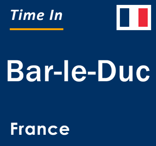 Current local time in Bar-le-Duc, France