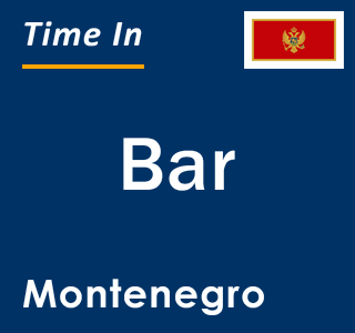 Current local time in Bar, Montenegro