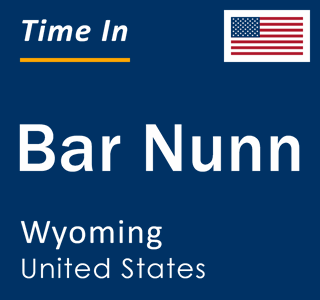 Current local time in Bar Nunn, Wyoming, United States
