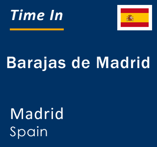 Current local time in Barajas de Madrid, Madrid, Spain