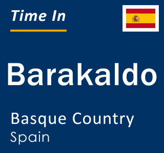 Current time in Barakaldo, Basque Country, Spain