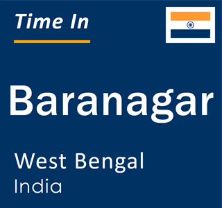 Current local time in Baranagar, West Bengal, India