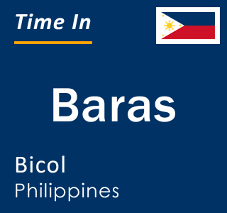 Current local time in Baras, Bicol, Philippines