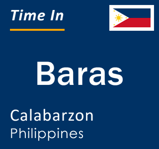 Current local time in Baras, Calabarzon, Philippines