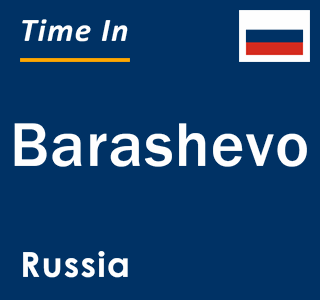 Current local time in Barashevo, Russia