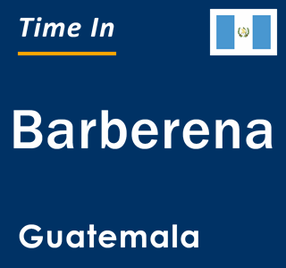 Current local time in Barberena, Guatemala