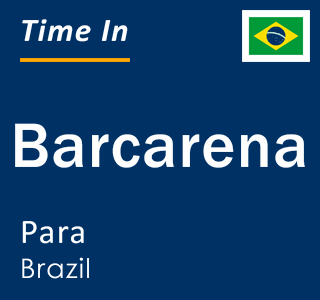 Current local time in Barcarena, Para, Brazil