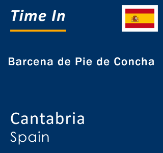 Current local time in Barcena de Pie de Concha, Cantabria, Spain
