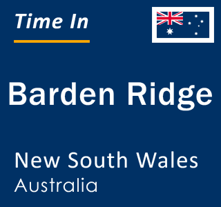 Current local time in Barden Ridge, New South Wales, Australia