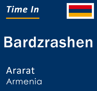 Current local time in Bardzrashen, Ararat, Armenia