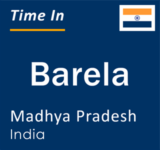 Current local time in Barela, Madhya Pradesh, India