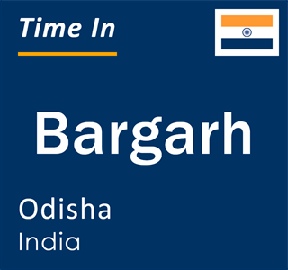 Current local time in Bargarh, Odisha, India