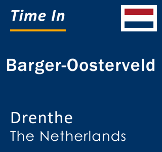 Current local time in Barger-Oosterveld, Drenthe, The Netherlands