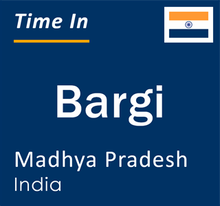 Current local time in Bargi, Madhya Pradesh, India