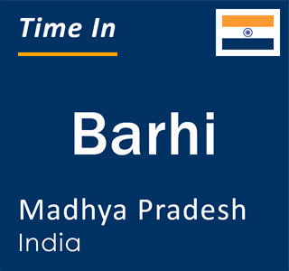 Current local time in Barhi, Madhya Pradesh, India