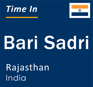 Current local time in Bari Sadri, Rajasthan, India