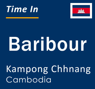 Current local time in Baribour, Kampong Chhnang, Cambodia