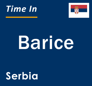 Current local time in Barice, Serbia