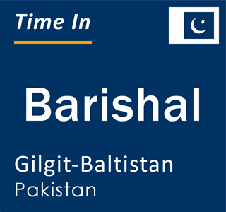 Current time in Barishal, Gilgit-Baltistan, Pakistan