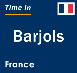 Current local time in Barjols, France