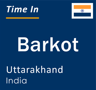 Current local time in Barkot, Uttarakhand, India