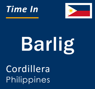 Current local time in Barlig, Cordillera, Philippines