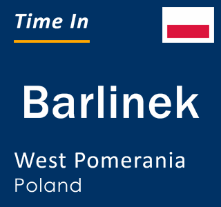 Current local time in Barlinek, West Pomerania, Poland