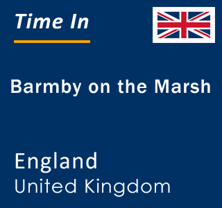 Current local time in Barmby on the Marsh, England, United Kingdom